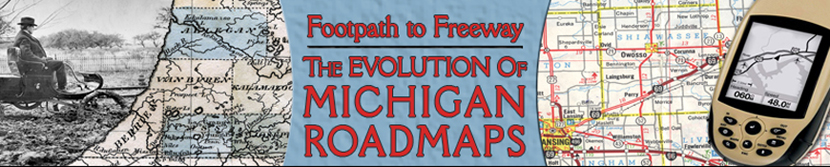 Footpath to Freeway. The Evolution of Michigan Road maps Banner